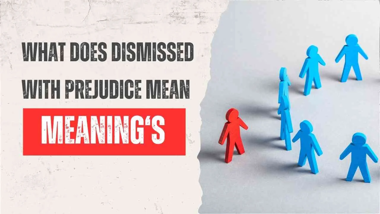 What does dismissed with prejudice mean?