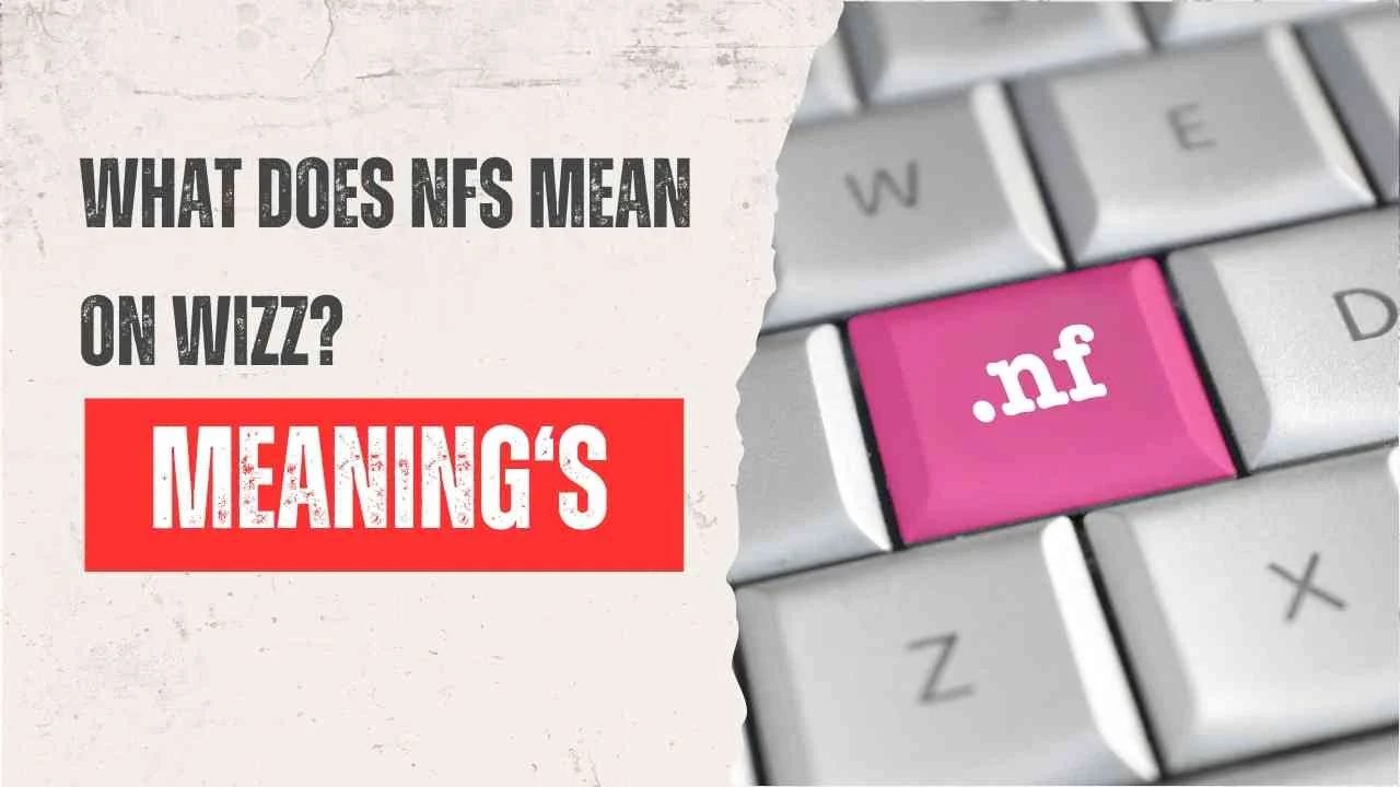 What Does NFS Mean on Wizz?