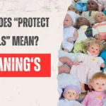 What Does “Protect the Dolls” Mean?