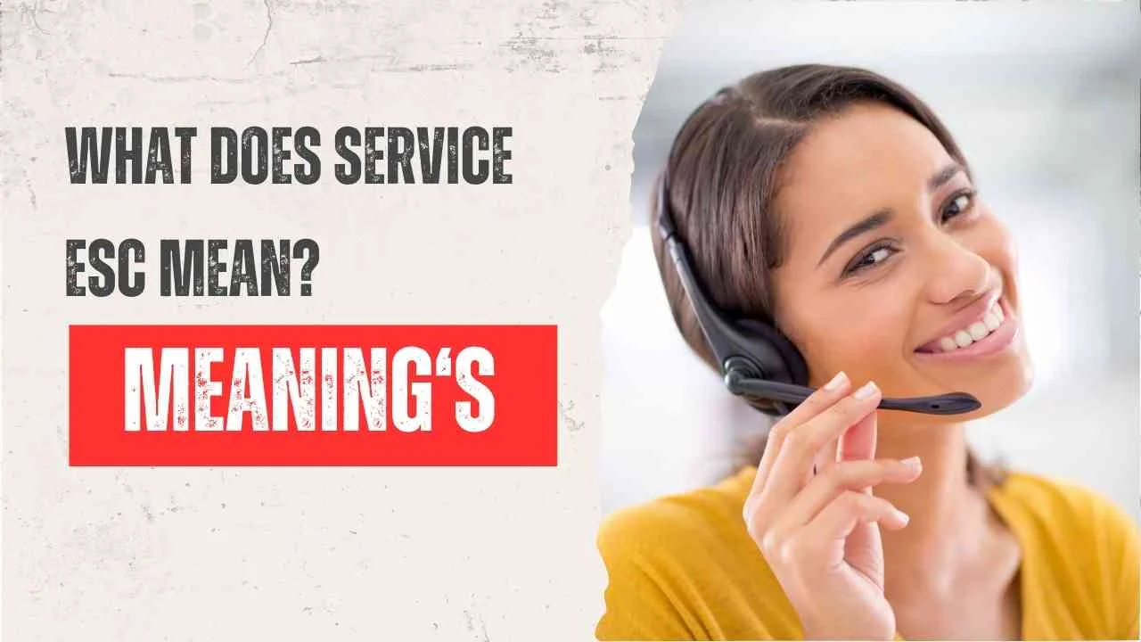 What Does Service ESC Mean?