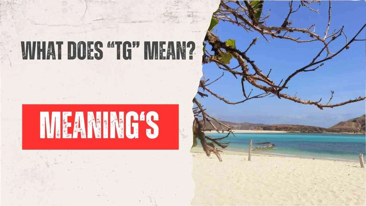 What Does “TG” Mean?